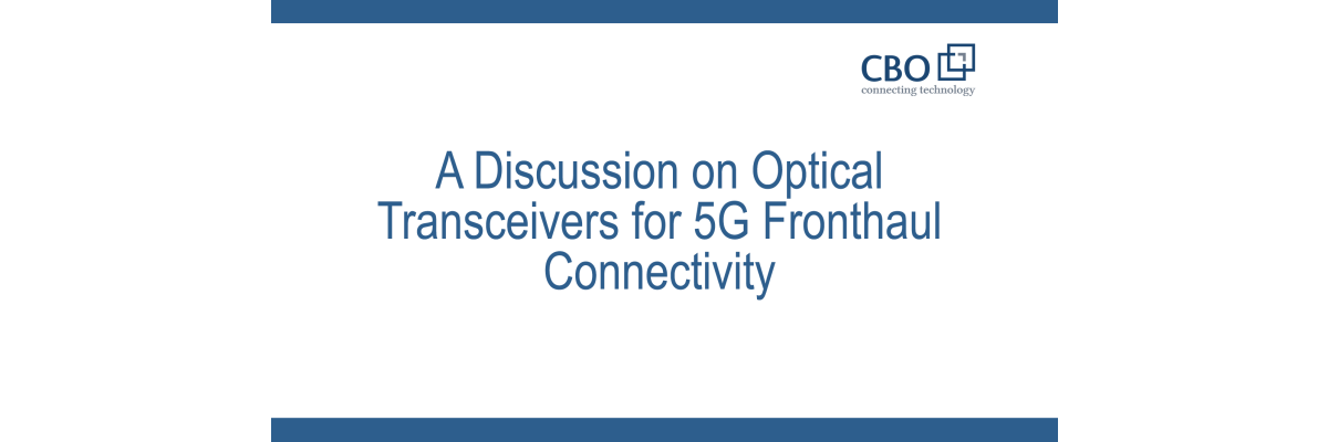 A Discussion on Optical Transceivers for 5G Fronthaul Connectivity  - A Discussion on Optical Transceivers for 5G Fronthaul Connectivity 
