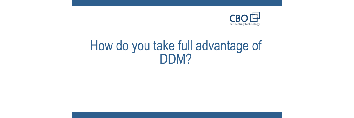 Wie können Sie die Vorteile von DDM voll ausschöpfen? - Wie können Sie die Vorteile von DDM voll ausschöpfen?