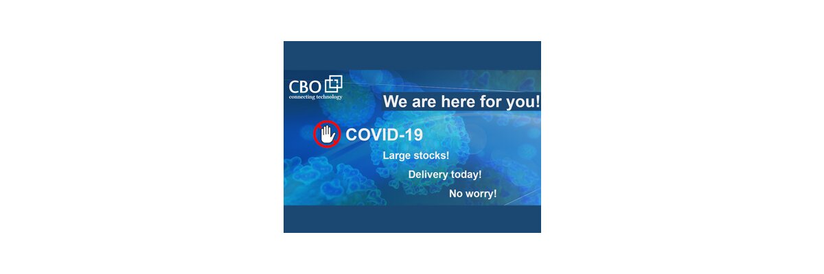 COVID19 Status: CBO ist voll einsatzbereit, versendet täglich Produkte und bedient vorrangig den Gesundheitssektor!  - COVID19 Status: CBO ist voll einsatzbereit, versendet täglich Produkte und bedient vorrangig den Gesundheitssektor! 