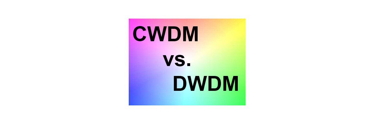 DWDM vs. CWDM - What is the difference? A short overview - DWDM vs. CWDM - What is the difference? A short overview